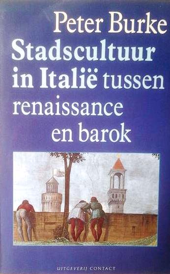Book cover 202303250300: BURKE Peter | Stadscultuur in Italië tussen renaissance en barok (vertaling van Historical Anthropology in Early Modern Italy - 1987)
