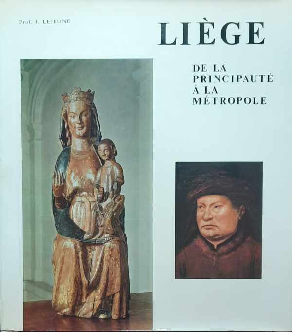Book cover 202303300031: LEJEUNE J. Prof. | Liège de la Principauté à la Métropole