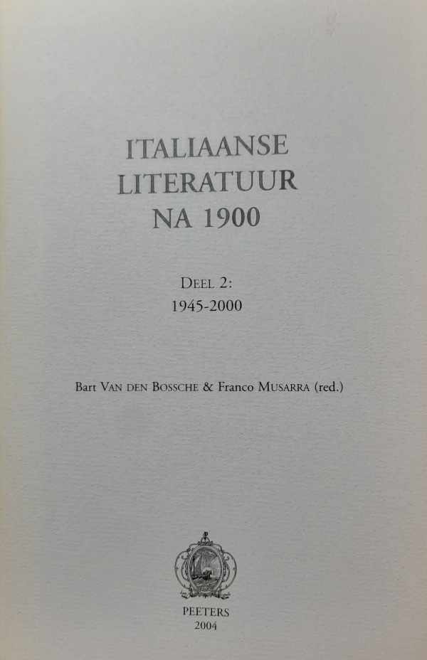 Book cover 202304010253: VAN DEN BOSSCHE Bart, MUSARRA Franco (red.) | Italiaanse literatuur na 1900: Deel 2: 1945-2000