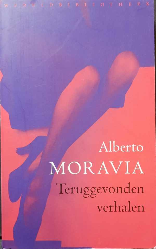 Book cover 202304020122: MORAVIA Alberto (ps. Alberto Pincherle) | Teruggevonden verhalen (vertaling van Raconti dispersi - 2000)