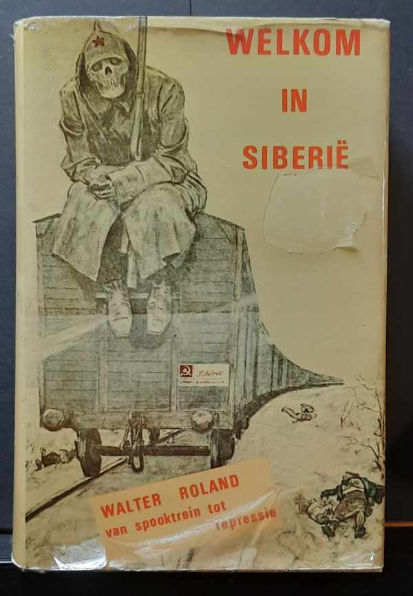 Book cover 202304032048: ROLAND Walter, OUKHOW M. Dr (inleiding) | Welkom in Siberië. Van spooktrein tot repressie.