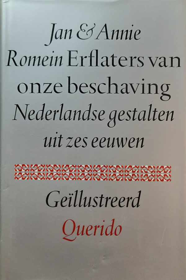 Book cover 202304070149: ROMEIN Jan en Annie | Erflaters van onze beschaving. Nederlandse gestalten uit zes eeuwen. Geïllustreerd.
