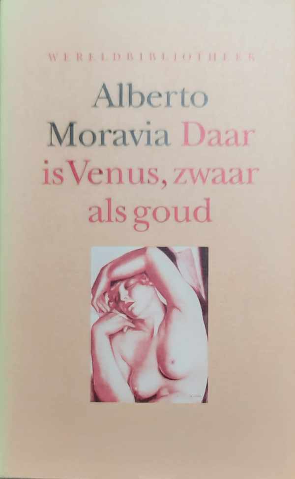 Book cover 202304182341: MORAVIA Alberto | Daar is Venus, zwaar als goud (vertaling van La villa del venerdi - 1990)