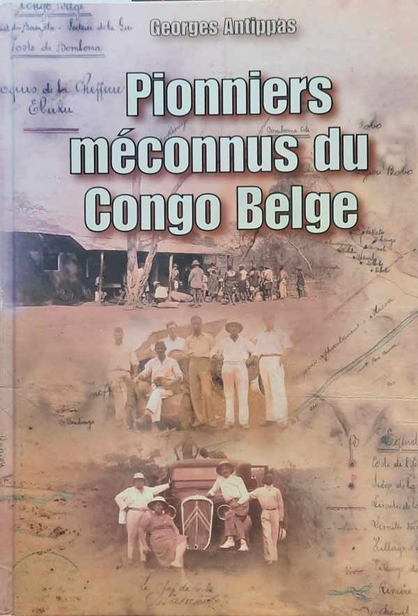 Book cover 202304201215: ANTIPPAS Georges | Pionniers méconnus du Congo Belge