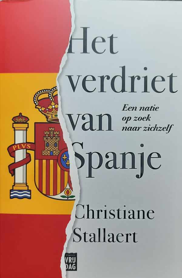 Book cover 202304210147: STALLAERT Christiane | Het verdriet van Spanje - Een natie op zoek naar zichzelf.