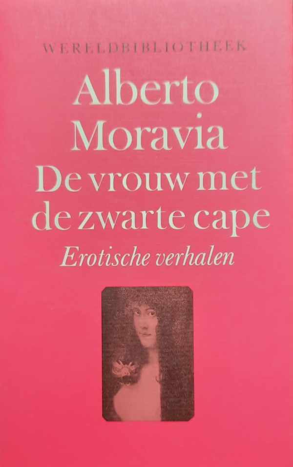 Book cover 202304212223: MORAVIA Alberto | De vrouw met de zwarte cape - Erotische verhalen (vertaling van La cosa e altri racconti - 1983)
