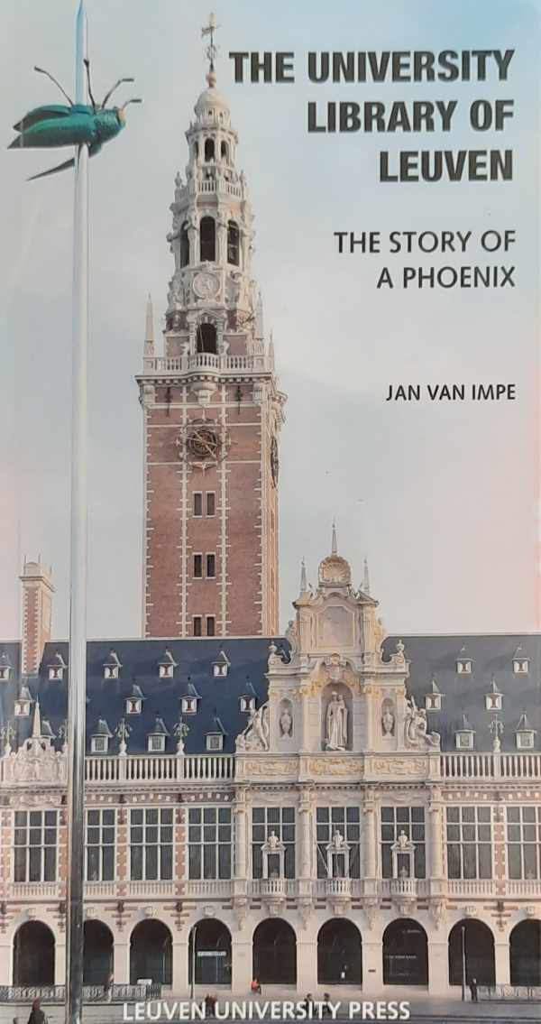 Book cover 202305050226: VAN IMPE Jan | The University Library of Leuven - The Story of a Phoenix