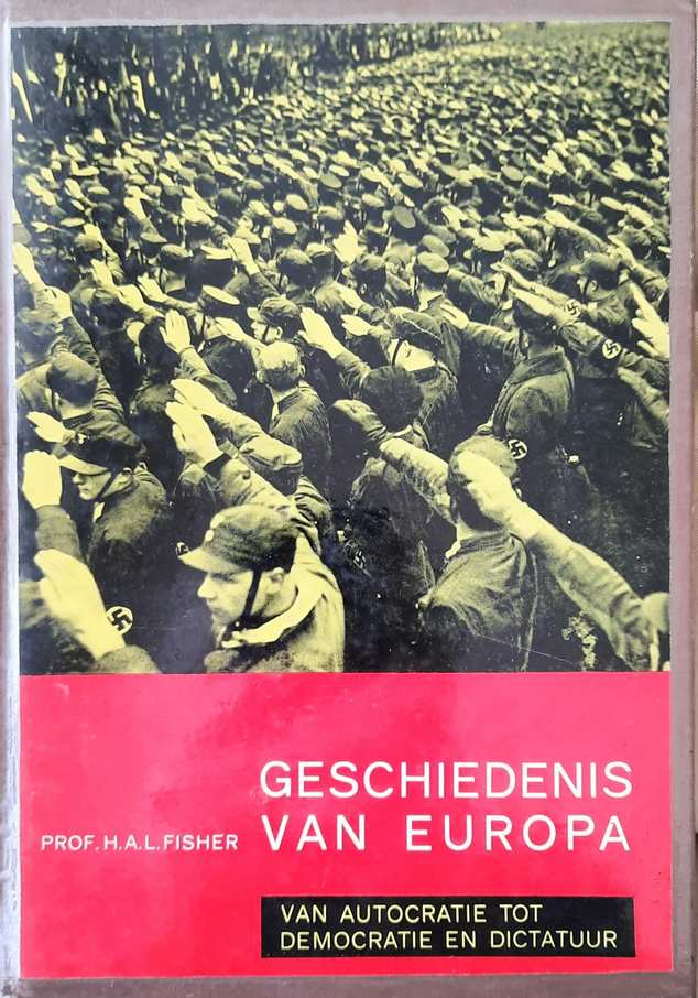 Book cover 34603: FISHER Prof. Dr. H.A.L. | Geschiedenis van Europa. Van autocratie tot democratie en dictatuur. Herzien door Dr. J. De Vries