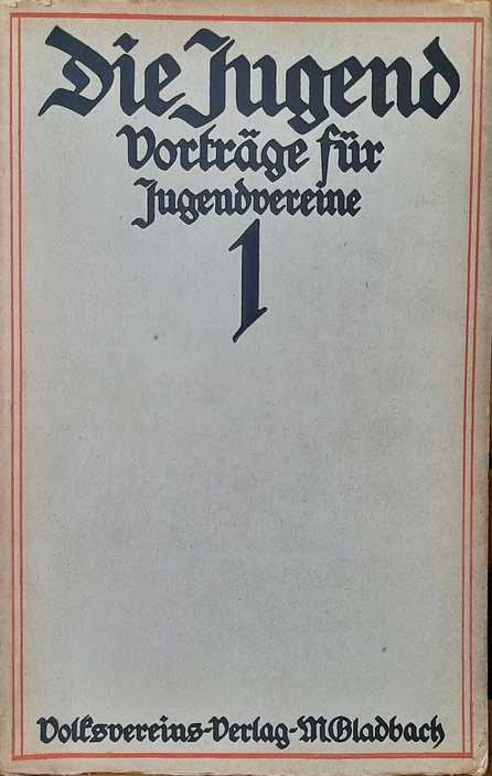 Book cover 36311: NN | Die Jugend. Vorträge für Jugendvereine herausgegeben vom Volkverein für das katholische Deutschland. 3 Hefte.