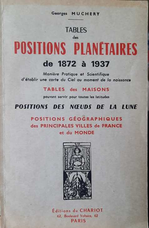 Book cover 36713: MUCHERY Georges | Tables des Positions Planétaires de 1872 à 1937. Manière pratique et scientifique d