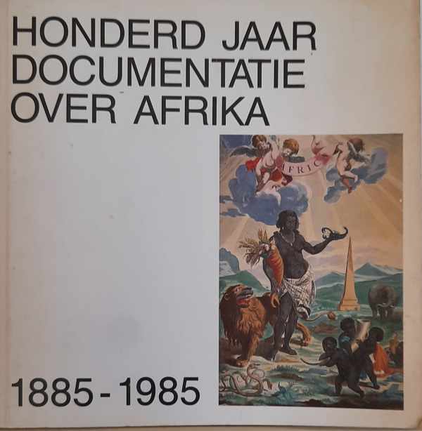 Book cover 36875: VELLUT Jean-Luc Prof., STENGERS Jean Prof., REYNTJENS Filip, STOLS Eddy | Honderd jaar documentatie over Afrika 1885-1985 - Begeleidende teksten en catalogus.