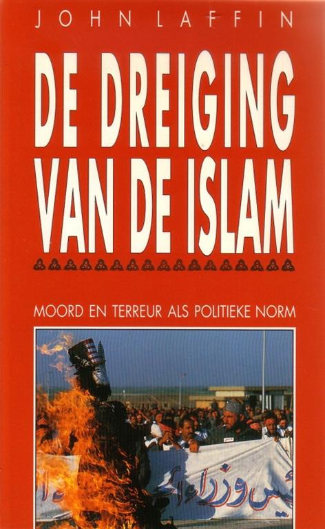 Book cover 36911: LAFFIN John | De dreiging van de Islam. Moord en terreur als politieke norm.