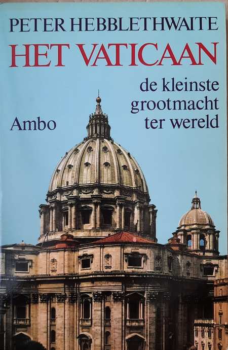 Book cover 37017: HEBBLETHWAITE Peter | Het Vaticaan. De kleinste grootmacht ter wereld.