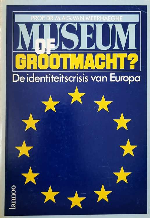 Book cover 37031: VAN MEERHAEGHE Prof. Dr. M.A.G. | Museum of grootmacht? De identiteitscrisis van Europa