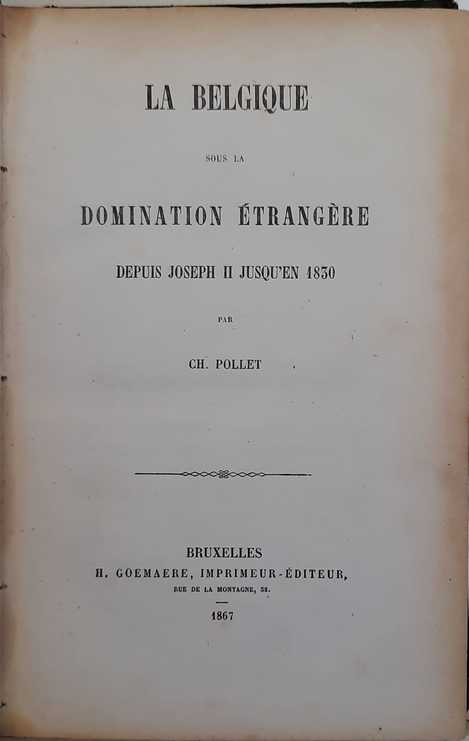Book cover 44625: POLLET Ch. | La Belgique sous la Domination Etrangère depuis Joseph II jusqu