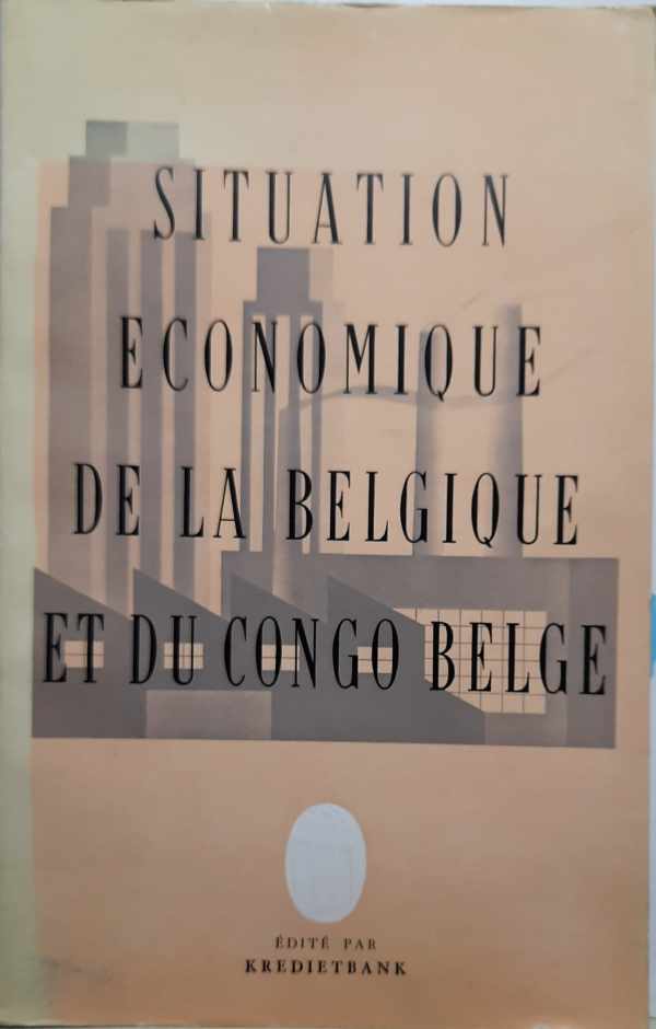 NN - La situation conomique de la Belgique et du Congo Belge.