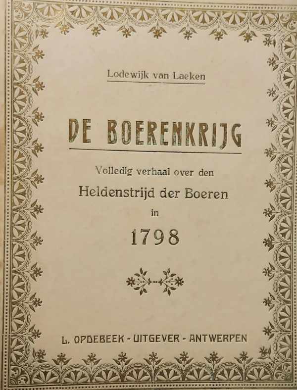Book cover 19120025: VAN LAEKEN Lodewijk (ps. Abraham Hans) | De Boerenkrijg. Volledig verhaal over den Heldenstrijd der Boeren in 1798
