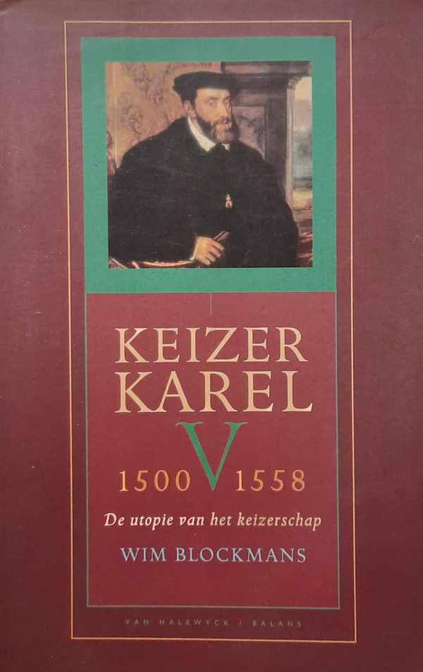 Book cover 20000184: BLOCKMANS Wim | Keizer Karel 1500-1558. De utopie van het keizerschap