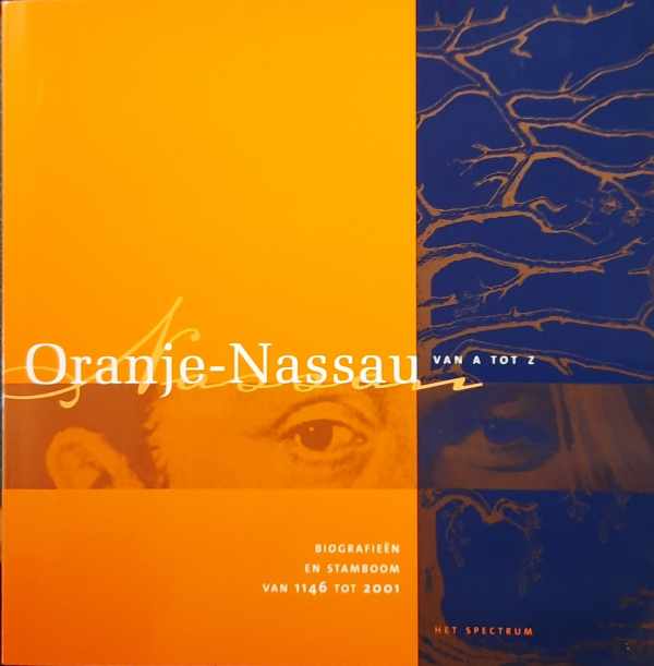 Book cover 20020123: SPLIETHOF Marieke E. Drs (Editor)   | Oranje-Nassau van A tot Z. Biografieën en stamboom van 1146 tot 2001
