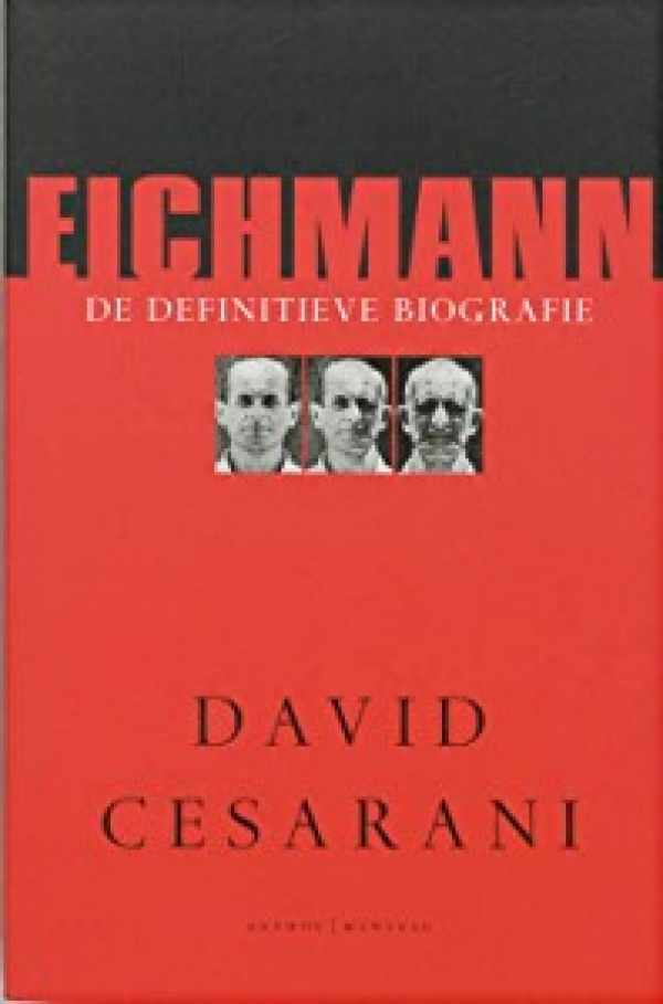 Book cover 202302061618: CESARANI David | Eichmann - de definitieve biografie