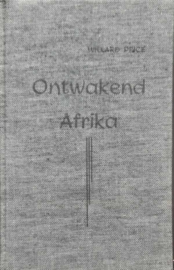 Book cover 202305192112: PRICE Willard | Ontwakend Afrika (vertaling van Incredible Africa - 1961)