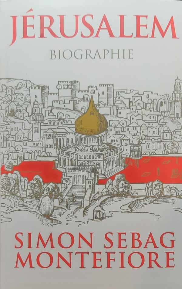 Book cover 202305200322: SEBAG-MONTEFIORE Simon | Jérusalem - biographie