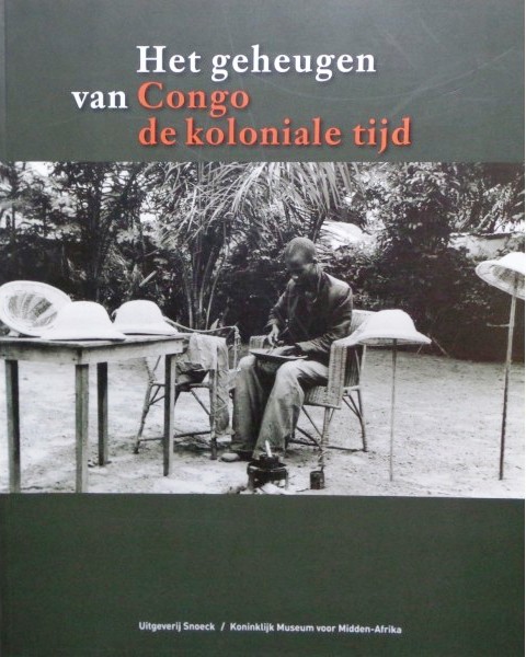 Book cover 202305240141: VELLUT Jean-Luc (Edit.) | Het geheugen van Congo. De koloniale tijd.