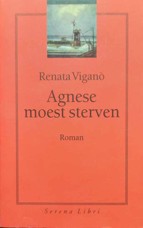 Book cover 202305260132: VIGANO Renata | Agnese moest sterven (vertaling van l