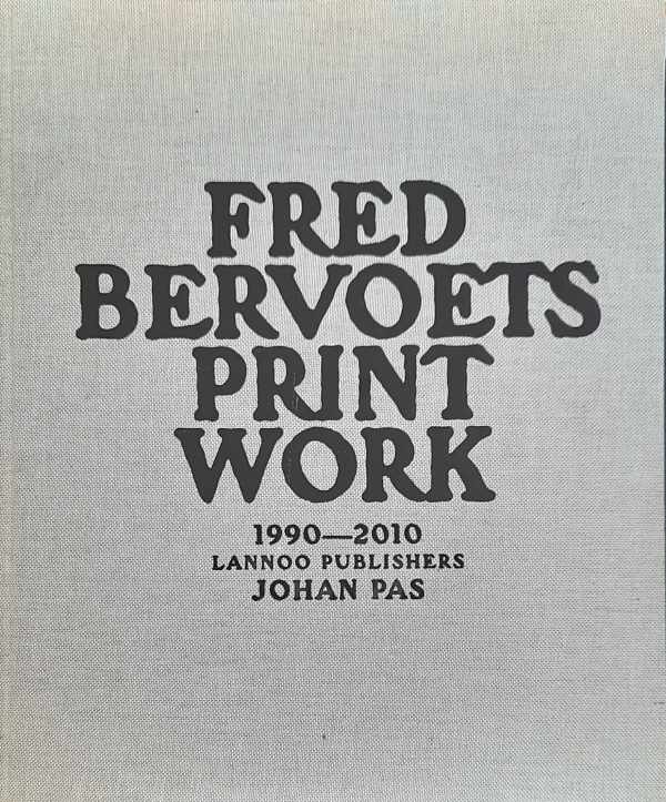 Book cover 202306021331: PAS Johan | Fred Bervoets, Printwork 1990-2010