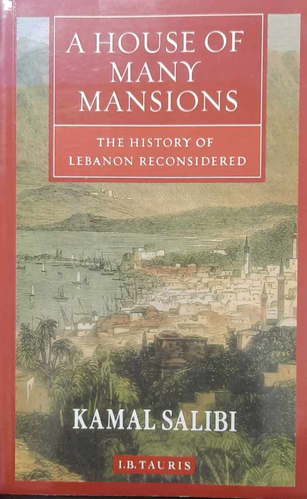 Book cover 202306071538: SALIBI Kamal | A House of Many Mansions. The history of Lebanon reconsidered