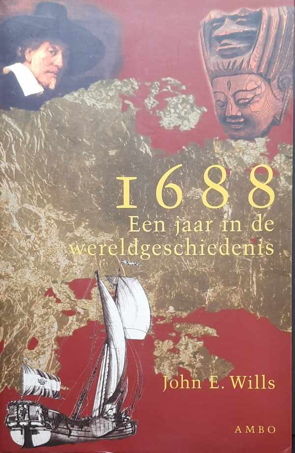 Book cover 202307182330: WILLS John E. | 1688. Een jaar in de wereldgeschiedenis (vertaling van 1688 - A Global History - 2001)