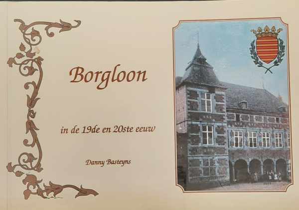 Book cover 202308091818: BASTEYNS Danny | Borgloon in de 19de en 20ste eeuw