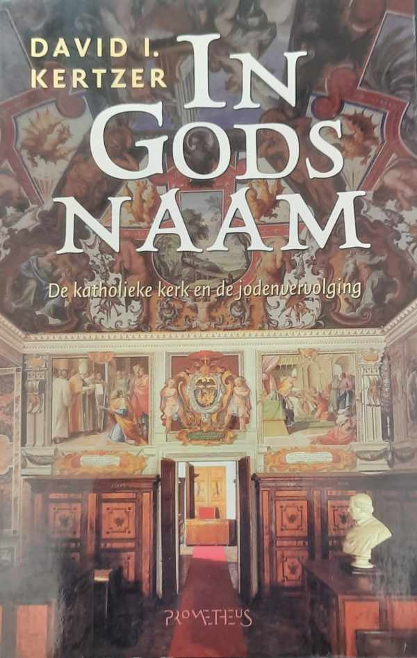 Book cover 202308091903: KERTZER David I. | In Gods Naam. De katholieke kerk en de jodenvervolging.
