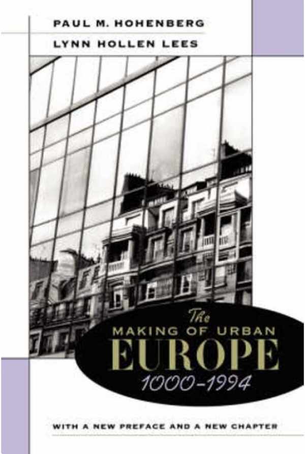 Book cover 202308211111: HOHENBERG Paul M., HOLLEN LEES Lynn | The making of urban Europe 1000-1994