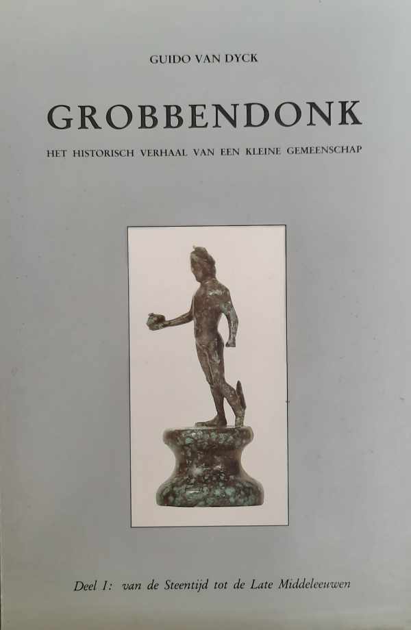 Book cover 202308231341: VAN DYCK Guido | Grobbendonk. Deel 1: Het historisch verhaal van een kleine gemeenschap