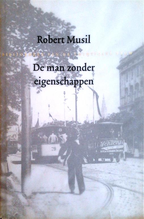 Book cover 202308260041: MUSIL Robert | De man zonder eigenschappen (vertaling van Der Mann ohne Eigenschaften - 1930-1932) (volledige editie!)