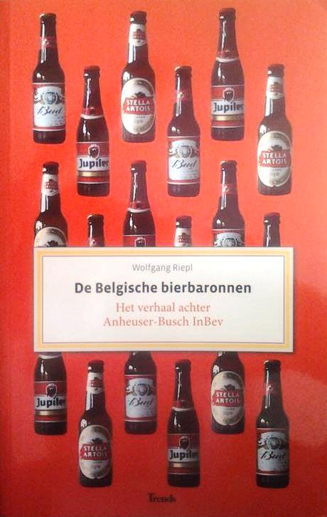 Book cover 202309062310: RIEPL Wolfgang | De Belgische bierbaronnen. Het verhaal achter Anheuser-Busch InBev.