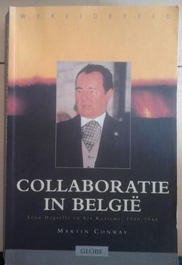 Book cover 202309271054: CONWAY Martin | Collaboratie in België. Léon Degrelle en het rexisme, 1940-1944