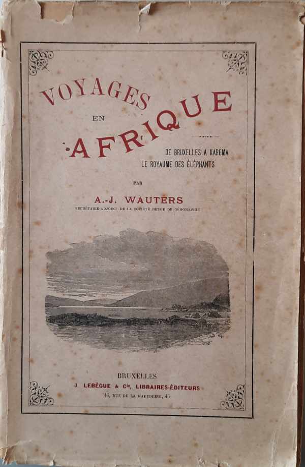 Book cover 202309281610: WAUTERS A.J. | Voyages en Afrique. De Bruxelles à Karéma. Le royaume des éléphants