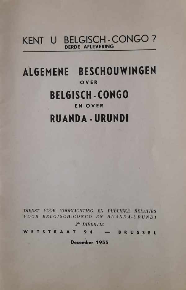 Book cover 202309281623: Dienst voor voorlichting en publieke relaties voor Belgisch-Congo en Ruanda-Urundi | Kent u Belgisch-Congo? Derde aflevering. Algemene beschouwingen over Belgisch-Congo en over Ruanda-Urundi.