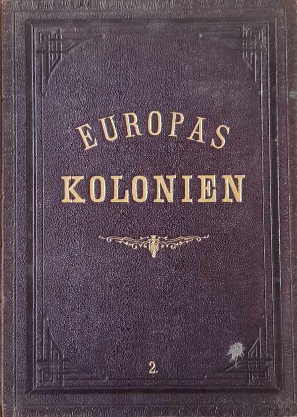 Book cover 202309281714: ROSTOFCHNY Hermann | Europas Kolonien. Das Kongogebiet und seine Nachbarländer. Mit 109 Abbildungen und 5 Karten