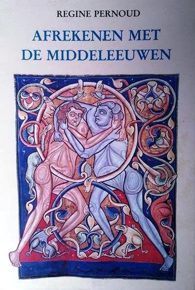 Book cover 202310061025: PERNOUD Régine | Afrekenen met de middeleeuwen (vertaling van Pour en finir avec le Moyen Age - 1977)
