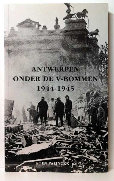 Book cover 202311062111: PALINCKX Koen | Antwerpen onder de V-bommen 1944-1945