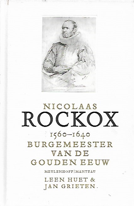 Book cover 202311081707: HUET Leen, GRIETEN Jan | Nicolaas Rockox 1560-1640 Burgemeester van de Gouden Eeuw