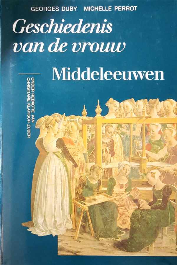 Book cover 202311081725: DUBY Georges, PERROT Michelle, e.a. | Geschiedenis van de vrouw. Middeleeuwen