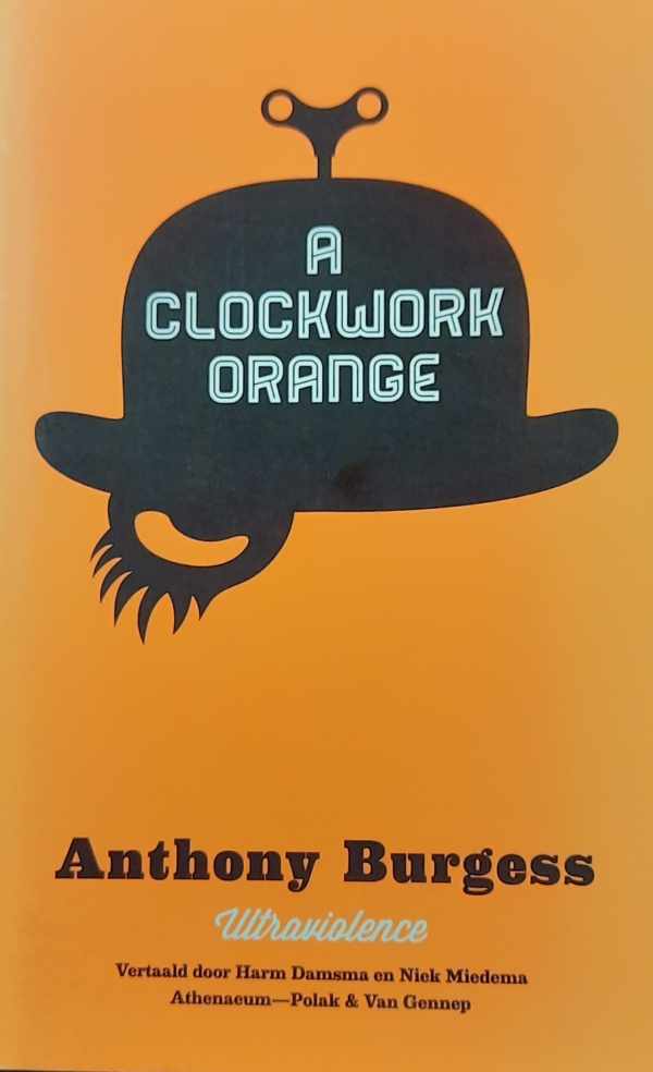 Book cover 202311120017: BURGESS Anthony (pseud. van John Anthony Burgess Wilson) | A clockwork orange (Nederlandstalige versie)