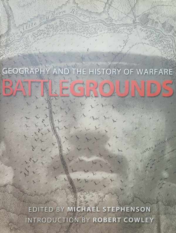 Book cover 202311140018: STEPHENSON Michael | Battlegrounds - Geography and the History of Warfare
