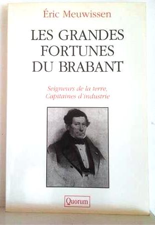 Book cover 202311192335: MEUWISSEN Eric | Les grandes fortunes du Brabant. Seigneurs de la terre, Capitaines d