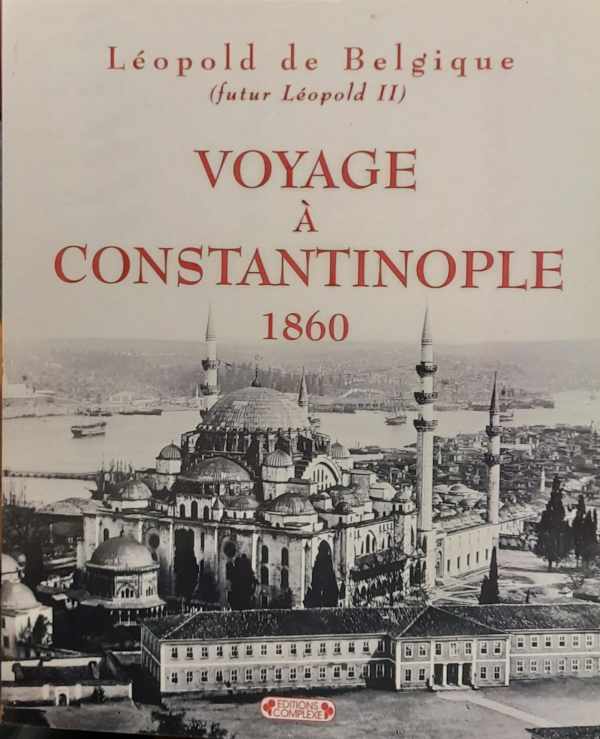Book cover 202311202335: Léopold de Belgique (futur Léopold II) | Voyage à Constantinople 1860