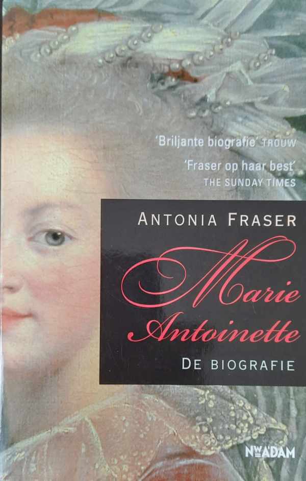 Book cover 202311281634: FRASER Antonia | Marie Antoinette. De biografie. (vert. van Marie Antoinette, the journey - 2001)